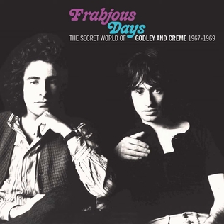 <i>Frabjous Days: The Secret World of Godley & Creme 1967–1969</i> 2022 studio album and compilation album by Godley & Creme