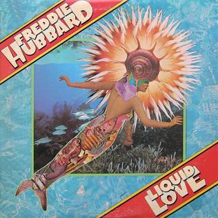 <i>Liquid Love</i> (Freddie Hubbard album) 1975 studio album by Freddie Hubbard