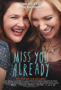 <i>Miss You Already</i> 2015 film by Catherine Hardwicke