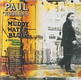 <i>Muddy Water Blues: A Tribute to Muddy Waters</i> 1993 studio album by Paul Rodgers