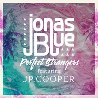 <span class="mw-page-title-main">Perfect Strangers (Jonas Blue song)</span> 2016 single by Jonas Blue featuring JP Cooper