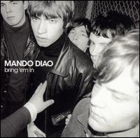 <i>Bring Em In</i> (Mando Diao album) 2002 studio album by Mando Diao