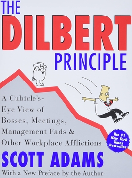 <span class="mw-page-title-main">Dilbert principle</span> Satirical observation by Dilbert cartoonist Scott Adams