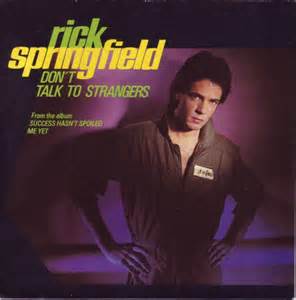 <span class="mw-page-title-main">Don't Talk to Strangers (Rick Springfield song)</span> 1982 single by Rick Springfield