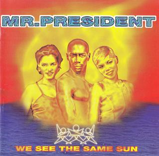 <i>We See the Same Sun</i> 1996 studio album by Mr. President