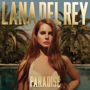 <i>Paradise</i> (Lana Del Rey EP) 2012 EP by Lana Del Rey