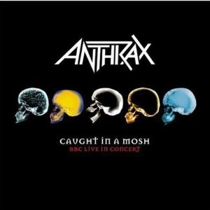 <i>Caught in a Mosh: BBC Live in Concert</i> 2007 live album by Anthrax