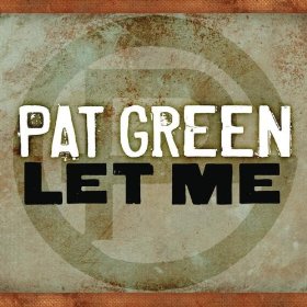 <span class="mw-page-title-main">Let Me (Pat Green song)</span> 2008 single by Pat Green