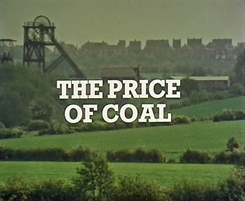 <i>The Price of Coal</i> British TV series or programme