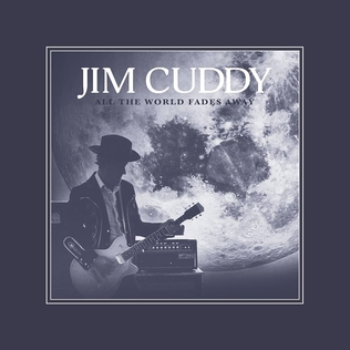 <i>All the World Fades Away</i> 2024 studio album by Jim Cuddy