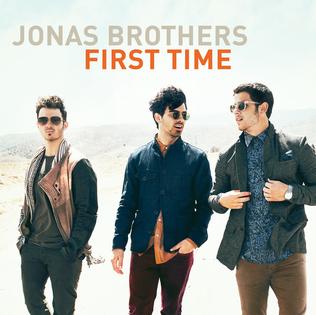 <span class="mw-page-title-main">First Time (Jonas Brothers song)</span> 2013 single by Jonas Brothers