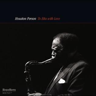 <i>To Etta with Love</i> 2004 studio album by Houston Person