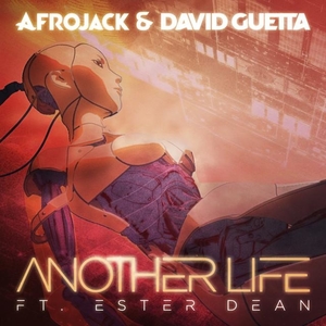 <span class="mw-page-title-main">Another Life (Afrojack and David Guetta song)</span> 2017 single by Afrojack and David Guetta featuring Ester Dean