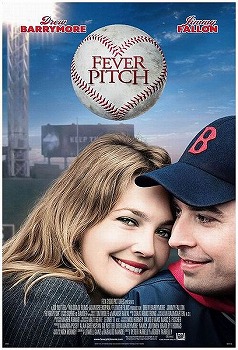 <i>Fever Pitch</i> (2005 film) 2005 American romantic comedy-drama film