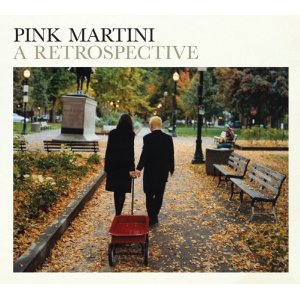 <i>A Retrospective</i> (Pink Martini album) 2011 compilation album by Pink Martini