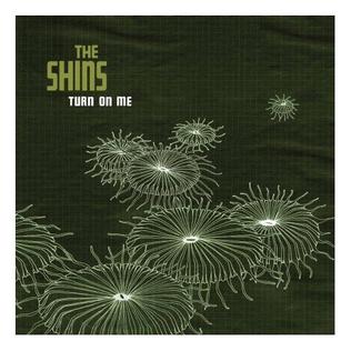 <span class="mw-page-title-main">Turn on Me</span> 2007 single by The Shins