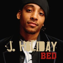 <span class="mw-page-title-main">Bed (J. Holiday song)</span> 2007 single by J. Holiday