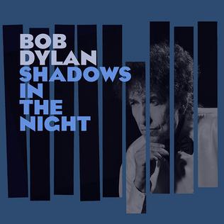 <i>Shadows in the Night</i> 2015 album by Bob Dylan