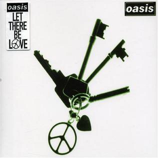 <span class="mw-page-title-main">Let There Be Love (Oasis song)</span> 2005 single by Oasis