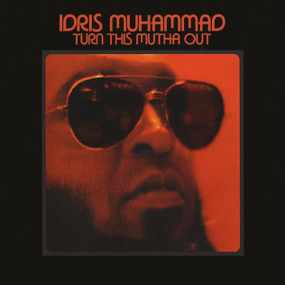 <i>Turn This Mutha Out</i> 1977 studio album by Idris Muhammad