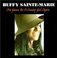 <i>Im Gonna Be a Country Girl Again</i> Album by Buffy Sainte-Marie