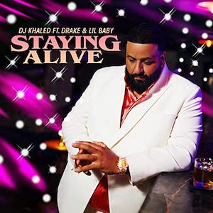 <span class="mw-page-title-main">Staying Alive (song)</span> 2022 single by DJ Khaled featuring Drake and Lil Baby