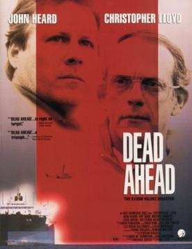 <i>Dead Ahead: The Exxon Valdez Disaster</i> 1992 television film directed by Paul Seed