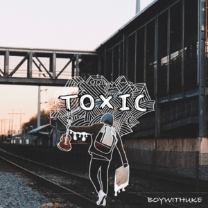 <span class="mw-page-title-main">Toxic (BoyWithUke song)</span> 2021 single by BoyWithUke