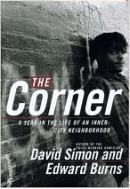 <i>The Corner: A Year in the Life of an Inner-City Neighborhood</i> 1997 book by David Simon and Ed Burns