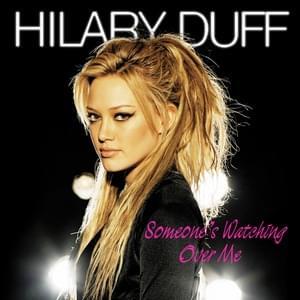 <span class="mw-page-title-main">Someone's Watching Over Me</span> 2005 single by Hilary Duff