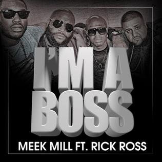 <span class="mw-page-title-main">I'm a Boss (song)</span> 2011 single by Meek Mill featuring Rick Ross