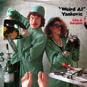 <span class="mw-page-title-main">Like a Surgeon</span> 1985 single by "Weird Al" Yankovic