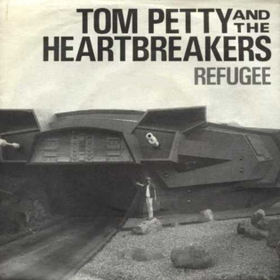 <span class="mw-page-title-main">Refugee (Tom Petty and the Heartbreakers song)</span> 1980 single by Tom Petty and the Heartbreakers