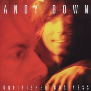 <i>Unfinished Business</i> (Andy Bown album) 2011 album by Andy Brown