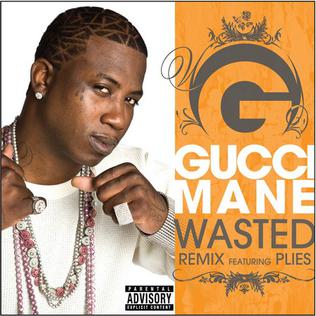 <span class="mw-page-title-main">Wasted (Gucci Mane song)</span> 2009 single by Gucci Mane featuring Plies