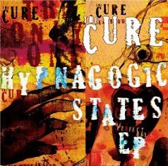 <i>Hypnagogic States</i> 2008 EP by The Cure