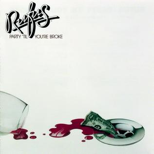 <i>Party Til Youre Broke</i> 1981 studio album by Rufus