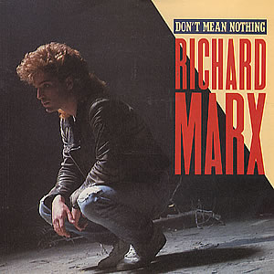 <span class="mw-page-title-main">Don't Mean Nothing</span> 1987 single by Richard Marx