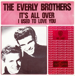 <span class="mw-page-title-main">It's All Over (The Everly Brothers song)</span> 1965 single by the Everly Brothers