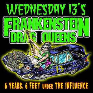 <i>6 Years, 6 Feet Under the Influence</i> 2004 compilation album by Frankenstein Drag Queens from Planet 13