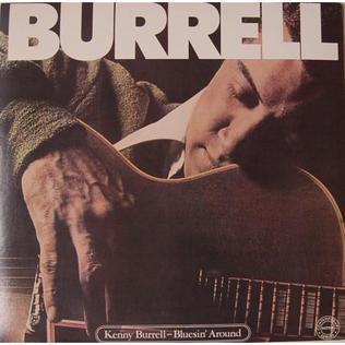 <i>Bluesin Around</i> 1983 studio album by Kenny Burrell