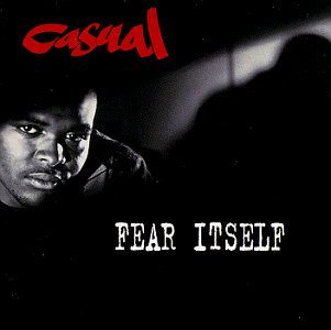 <i>Fear Itself</i> (Casual album) 1994 studio album by Casual