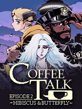 <i>Coffee Talk Episode 2: Hibiscus & Butterfly</i> 2023 visual novel video game