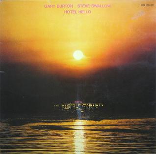 <i>Hotel Hello</i> 1975 studio album by Gary Burton & Steve Swallow