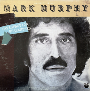 <i>Satisfaction Guaranteed</i> (Mark Murphy album) 1979 studio album by Mark Murphy