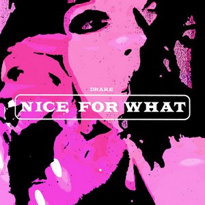 <span class="mw-page-title-main">Nice for What</span> 2018 single by Drake