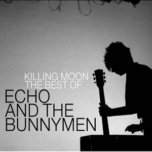 <i>Killing Moon: The Best of Echo & the Bunnymen</i> 2007 compilation album by Echo & the Bunnymen