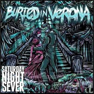 <i>Saturday Night Sever</i> 2010 studio album by Buried in Verona