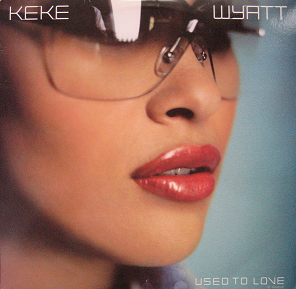 <span class="mw-page-title-main">Used to Love (Keke Wyatt song)</span> 2001 single by Keke Wyatt