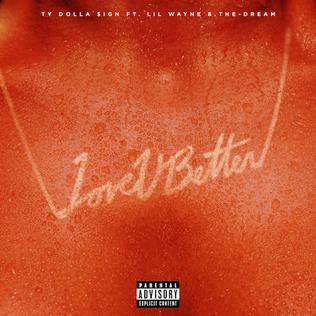 <span class="mw-page-title-main">Love U Better</span> 2017 single by Ty Dolla Sign featuring Lil Wayne and The-Dream